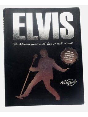 Elvis The Definitive Guide To The King Of Rock N Roll Book Paperback